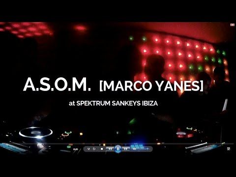 A.S.O.M. ( Marco Yanes ) - Spektrum Sankeys Ibiza © AllaboutibizaTV
