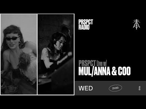 PRSPCT Live w/ mul/anna & C00