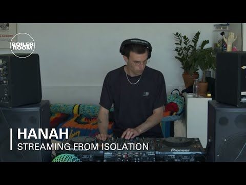 Hanah | Boiler Room: Streaming from Isolation