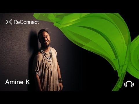 Amine K DJ set - ReConnect: Organic House | @Beatport Live