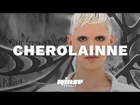 Cherolainne (DJ set) | Rinse France