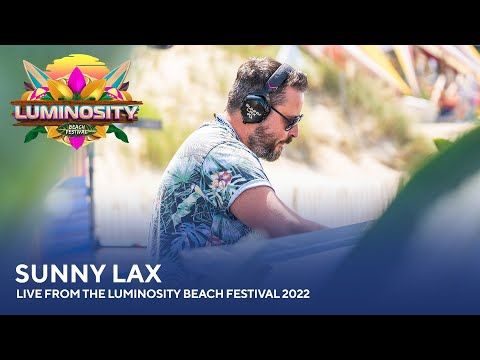Sunny Lax - Live from the Luminosity Beach Festival 2022 #LBF22
