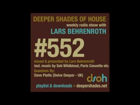Deeper Shades Of House 552 w/ exclusive guest mix by DAVE PLATTS
