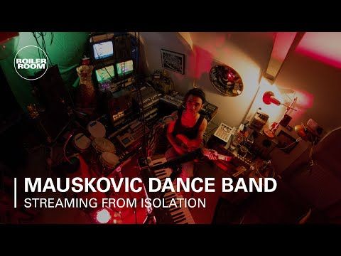 Mauskovic Dance Band | Boiler Room: Streaming From Isolation with Night Dreamer & Worldwide FM