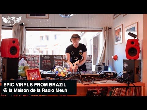 Epic Vinyls From Brazil Dj set @ la Maison de la Radio Meuh