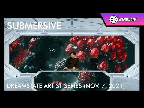 Dreamstate Artist Series ft. Submersive (Nov. 07, 2021)