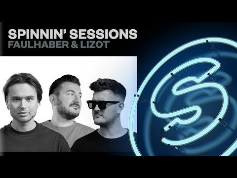Spinnin' Sessions Radio - Episode #506 | FAULHABER & LIZOT