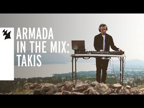 Armada In The Mix: Takis live from British Columbia, Canada