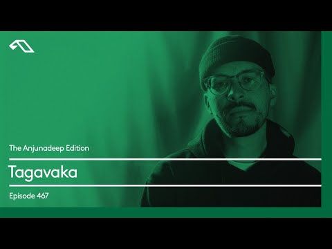 The Anjunadeep Edition 467 with Tagavaka