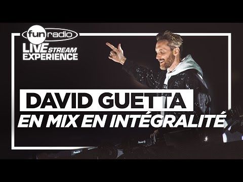 L'intégrale du mix de David Guetta à Fun Radio Live Stream Experience