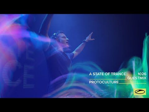 Protoculture - A State Of Trance Episode 1026 Guest Mix