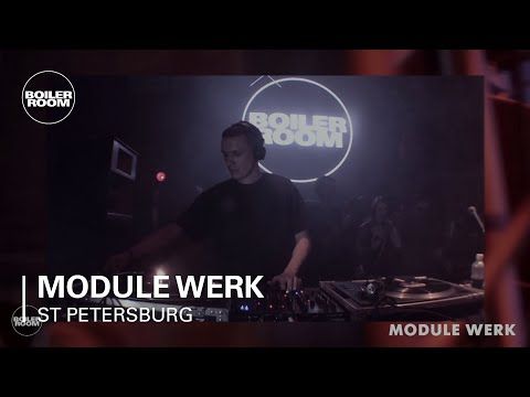 Module Werk Boiler Room St Petersburg x Present Perfect Festival DJ Set