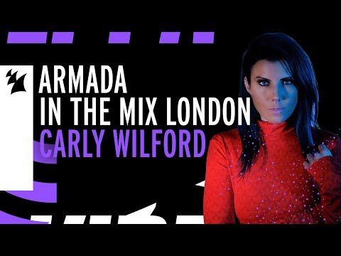 Armada In The Mix: Carly Wilford