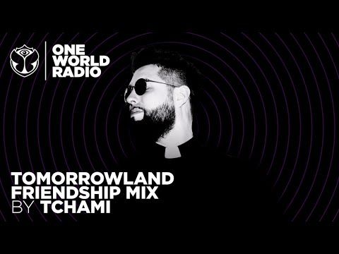 One World Radio - Friendship Mix - Tchami