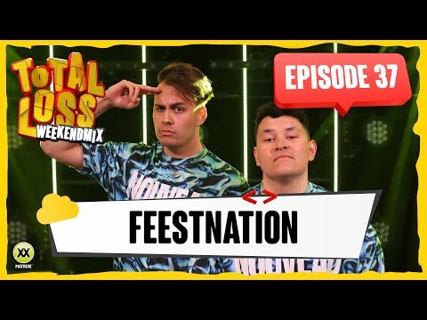 Total Loss Weekendmix | Episode 37 - FEESTNATION