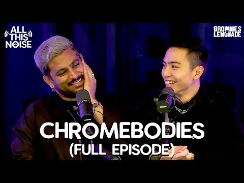 CHROMEBODIES | ALL THIS NOISE 002 | Full Episode