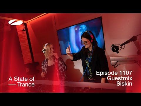 Siskin - A State Of Trance Episode 1107 Guest Mix