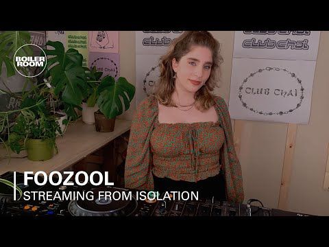 FOOZOOL | Boiler Room: Streaming From Isolation with CLUB CHAI