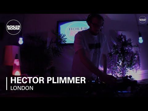 Hector Plimmer Boiler Room London DJ Set