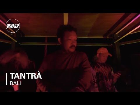 Tantrà | Boiler Room: Bali