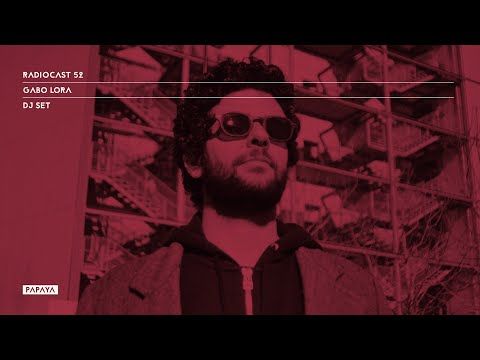 Radiocast 52 | Gabo Lora | #heypapayamusic