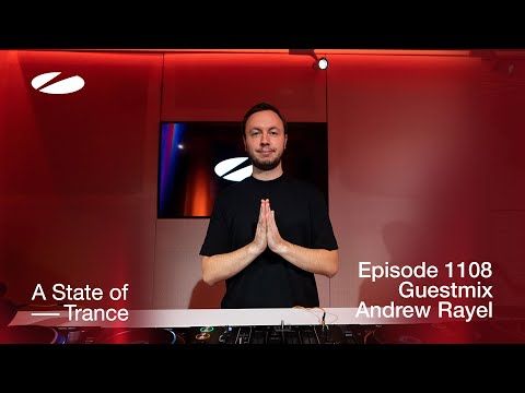 Andrew Rayel - A State Of Trance Episode 1108 Guest Mix