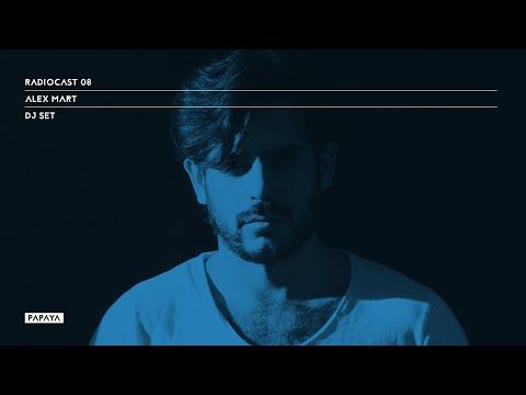 Radiocast 08 | Alex Mart | #heypapayamusic