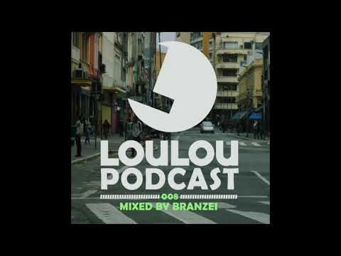 Loulou Podcast 008 mixed by Branzei