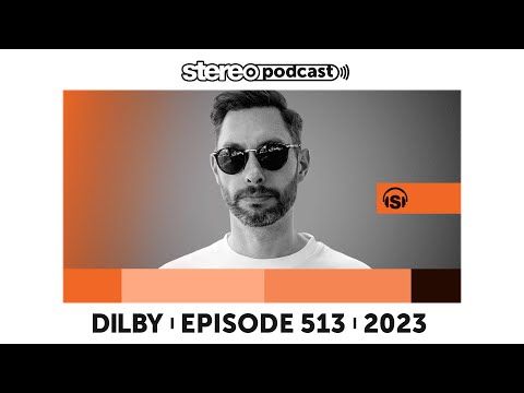 DILBY | Stereo Productions Podcast 513