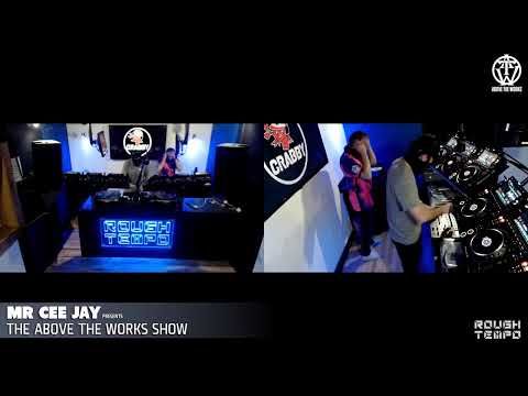 MR CEE JAY & MAC D PRESENT - THE ABOVE THE WORKS SHOW