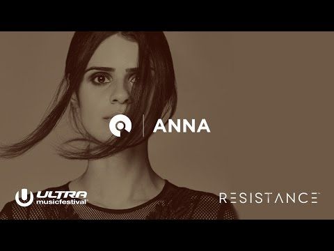 ANNA - Ultra Miami 2017: Resistance powered by Arcadia - Resistance Day 1 (BE-AT.TV)