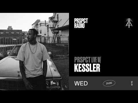 PRSPCT Live w/ KESSLER