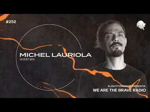 We Are The Brave Radio 252 (Guest Mix From Michel Lauriola)