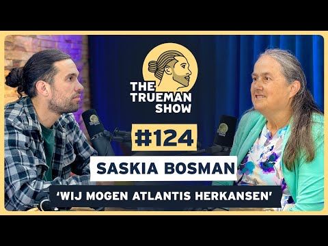 The Trueman Show #124 Saskia Bosman 'Wij mogen Atlantis herkansen'