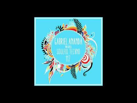 #117 Gabriel Ananda Presents Soulful Techno