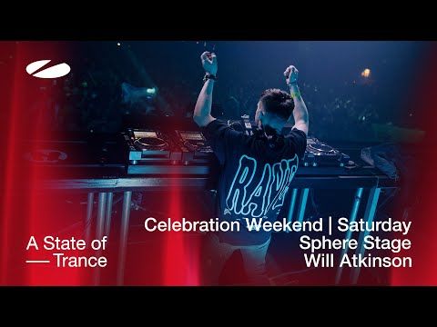 Will Akinson live at A State of Trance - Celebration Weekend (Saturday | Sphere Stage)