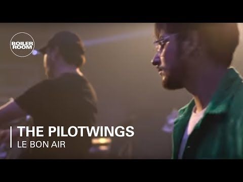 The Pilotwings live | Boiler Room x Le Bon Air Festival