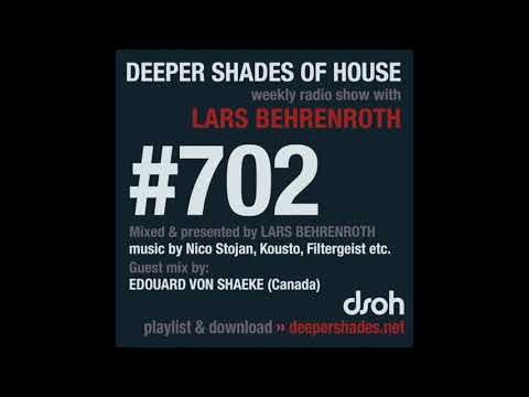 Deeper Shades Of House 702 w/ excl. guest mix by EDOUARD VON SHAEKE