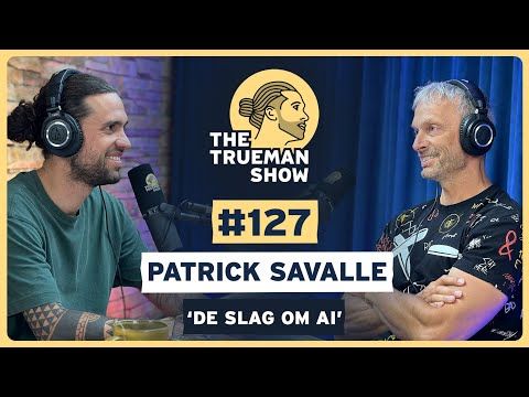 The Trueman Show #127 Patrick Savalle 'De slag om AI'