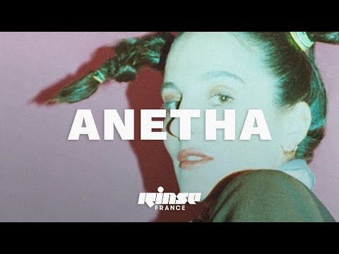 Anetha (DJ set) - Rinse France