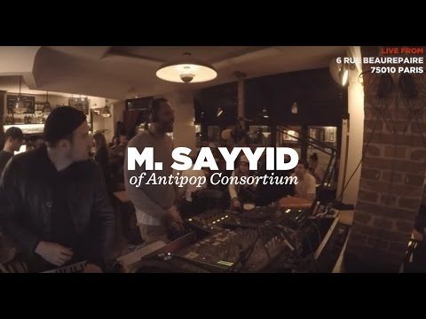 M. Sayyid of Antipop Consortium • Live Set • Le Mellotron