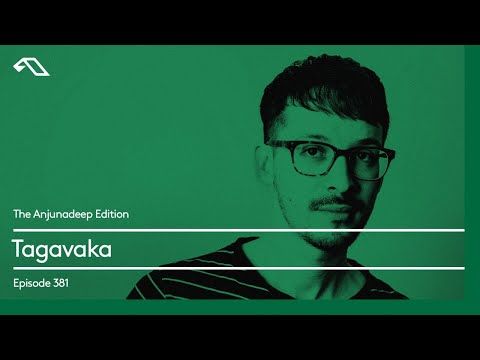 The Anjunadeep Edition 381 with Tagavaka