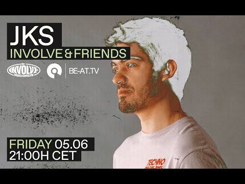 Premiere: JKS - Involve & Friends | BE-AT.TV