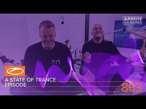A State Of Trance Episode 863 XXL (#ASOT863) [Hosted by Aly & Fila]