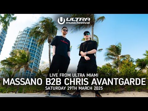 Massano B2B Chris Avantgarde @ Ultra Music Festival Miami 2025