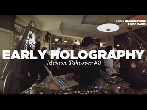 Early Holography • DJ Set • Menace Takeover #2 • Le Mellotron