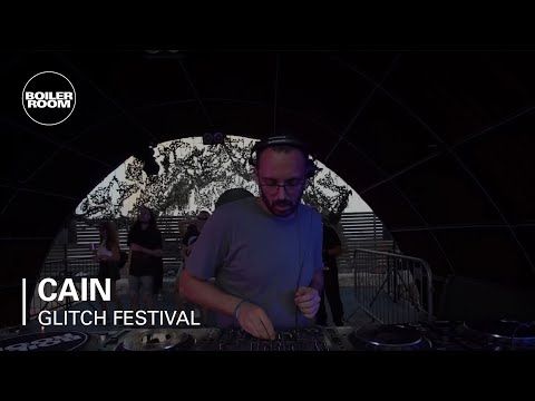 Cain | Boiler Room x Glitch Festival Day 2