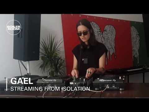 Gael | Boiler Room: Streaming from Isolation with Cxema
