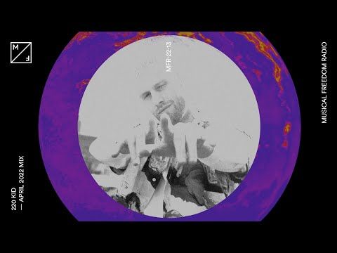 220 KID mixing new Fisher, Diplo, ACRAZE, and more (Musical Freedom | April)