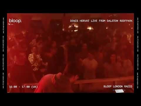 Bloop London Live Stream w/ Denis Horvat at Dalston Roofpark #StaySafeEdition - 19.4.2020